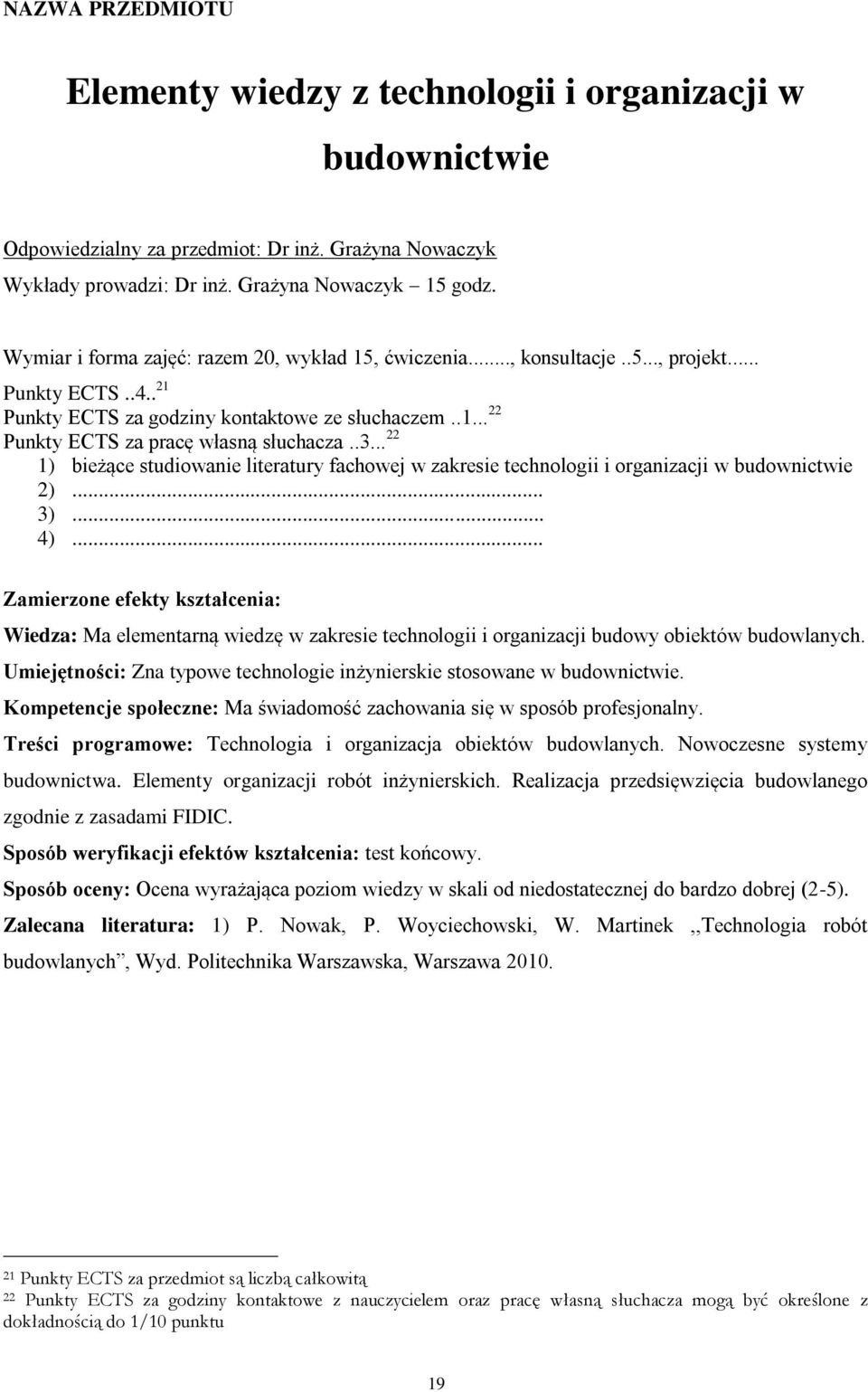 .3... 22 1) bieżące studiowanie literatury fachowej w zakresie technologii i organizacji w budownictwie 2).
