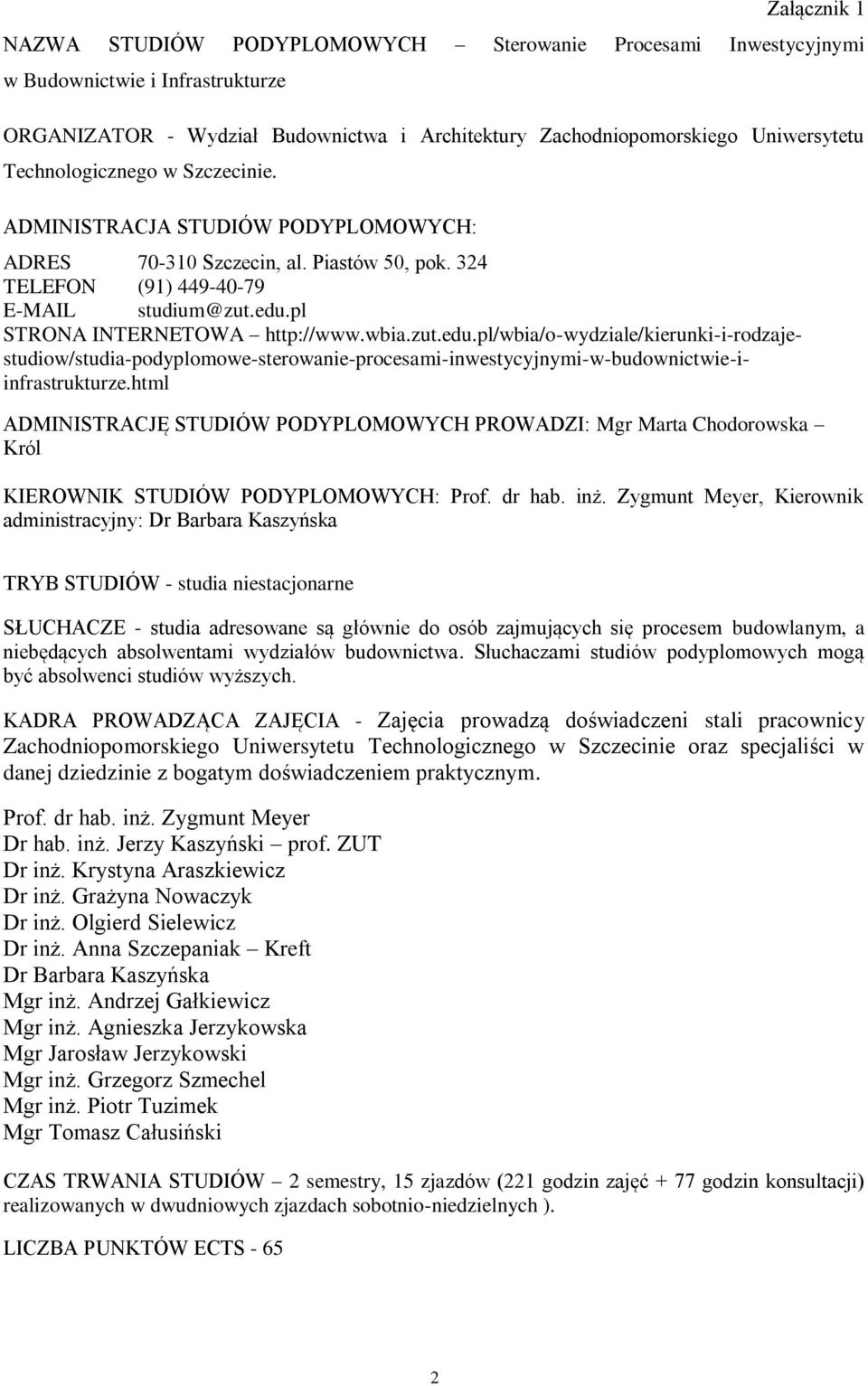 zut.edu.pl/wbia/o-wydziale/kierunki-i-rodzajestudiow/studia-podyplomowe-sterowanie-procesami-inwestycyjnymi-w-budownictwie-iinfrastrukturze.