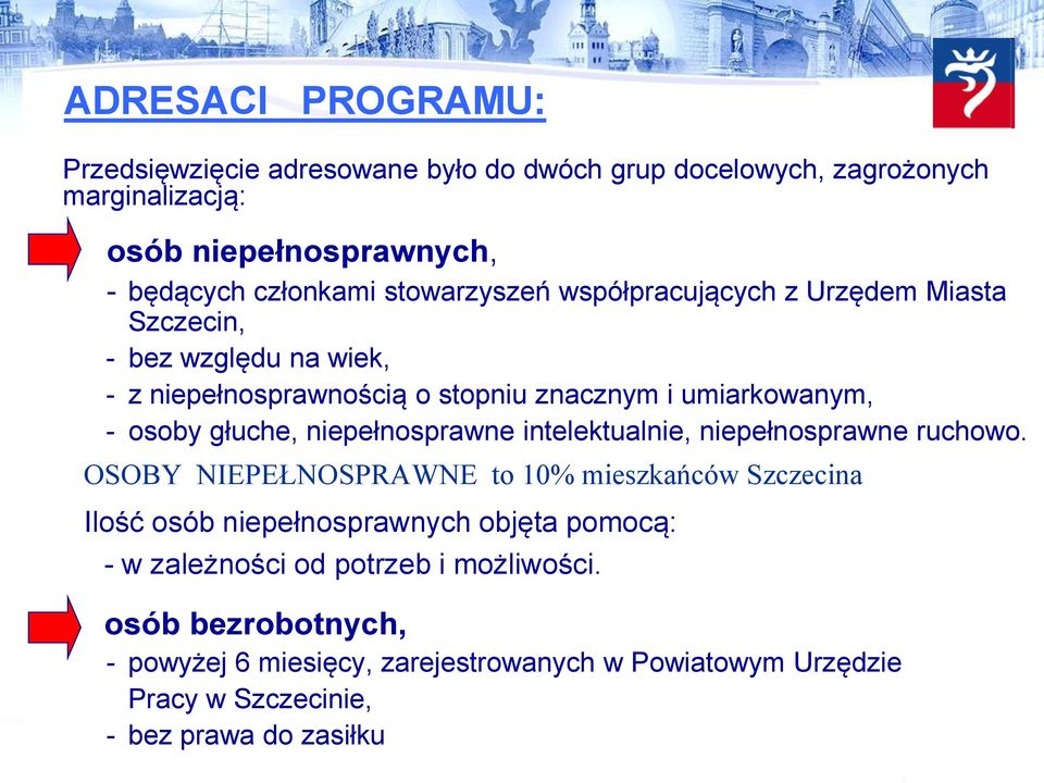 niepełnosprawne intelektualnie, niepełnosprawne ruchowo.