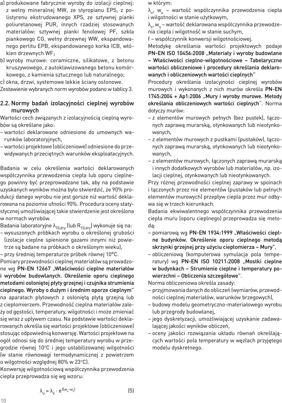 z betonu kruszywowego, z autoklawizowanego betonu komórkowego, z kamienia sztucznego lub naturalnego; c) okna, drzwi, systemowe lekkie ściany osłonowe.