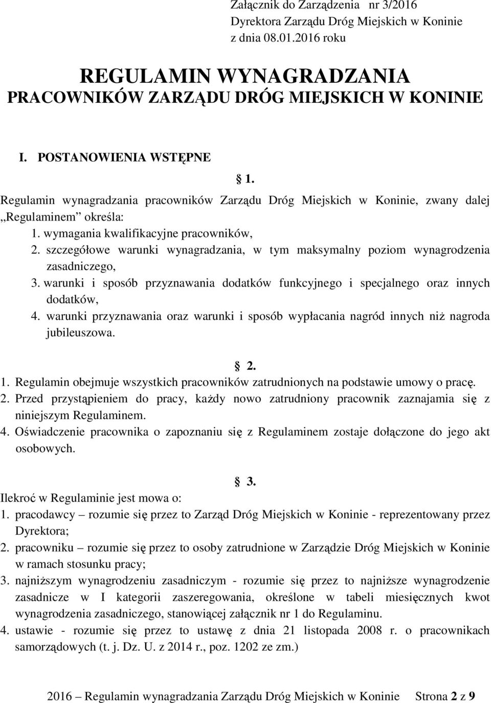 szczegółowe warunki wynagradzania, w tym maksymalny poziom wynagrodzenia zasadniczego, 3. warunki i sposób przyznawania dodatków funkcyjnego i specjalnego oraz innych dodatków, 4.