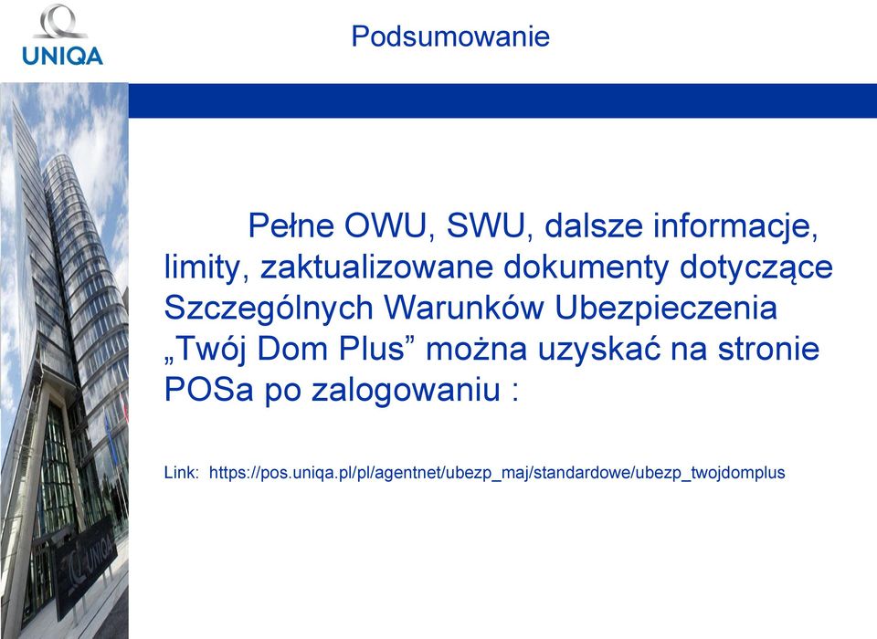 Ubezpieczenia Twój Dom Plus można uzyskać na stronie POSa po