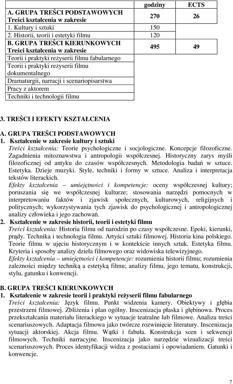 Pracy z aktorem Techniki i technologii filmu 3. TRECI I EFEKTY KSZTAŁCENIA A. GRUPA TRECI PODSTAWOWYCH 1.