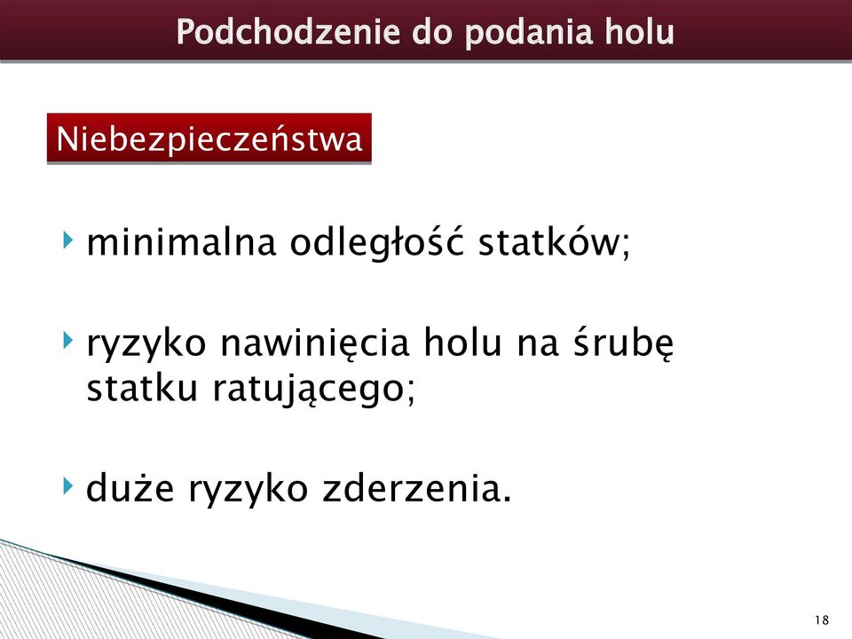 statków; ryzyko nawinięcia holu na