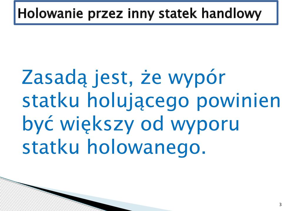 statku holującego powinien być