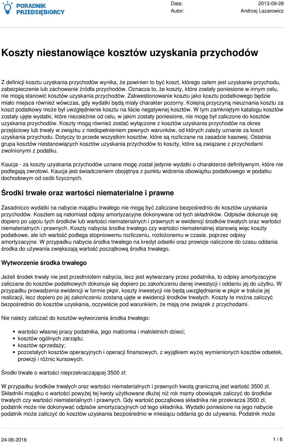 Zakwestionowanie kosztu jako kosztu podatkowego będzie miało miejsce również wówczas, gdy wydatki będą miały charakter pozorny.
