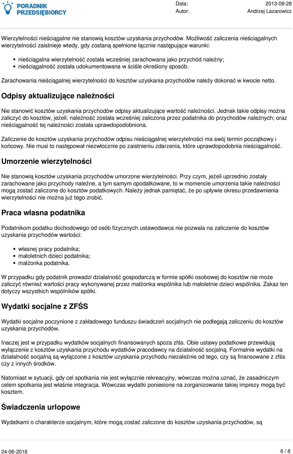 nieściągalność została udokumentowana w ściśle określony sposób. Zarachowania nieściągalnej wierzytelności do kosztów uzyskania przychodów należy dokonać w kwocie netto.
