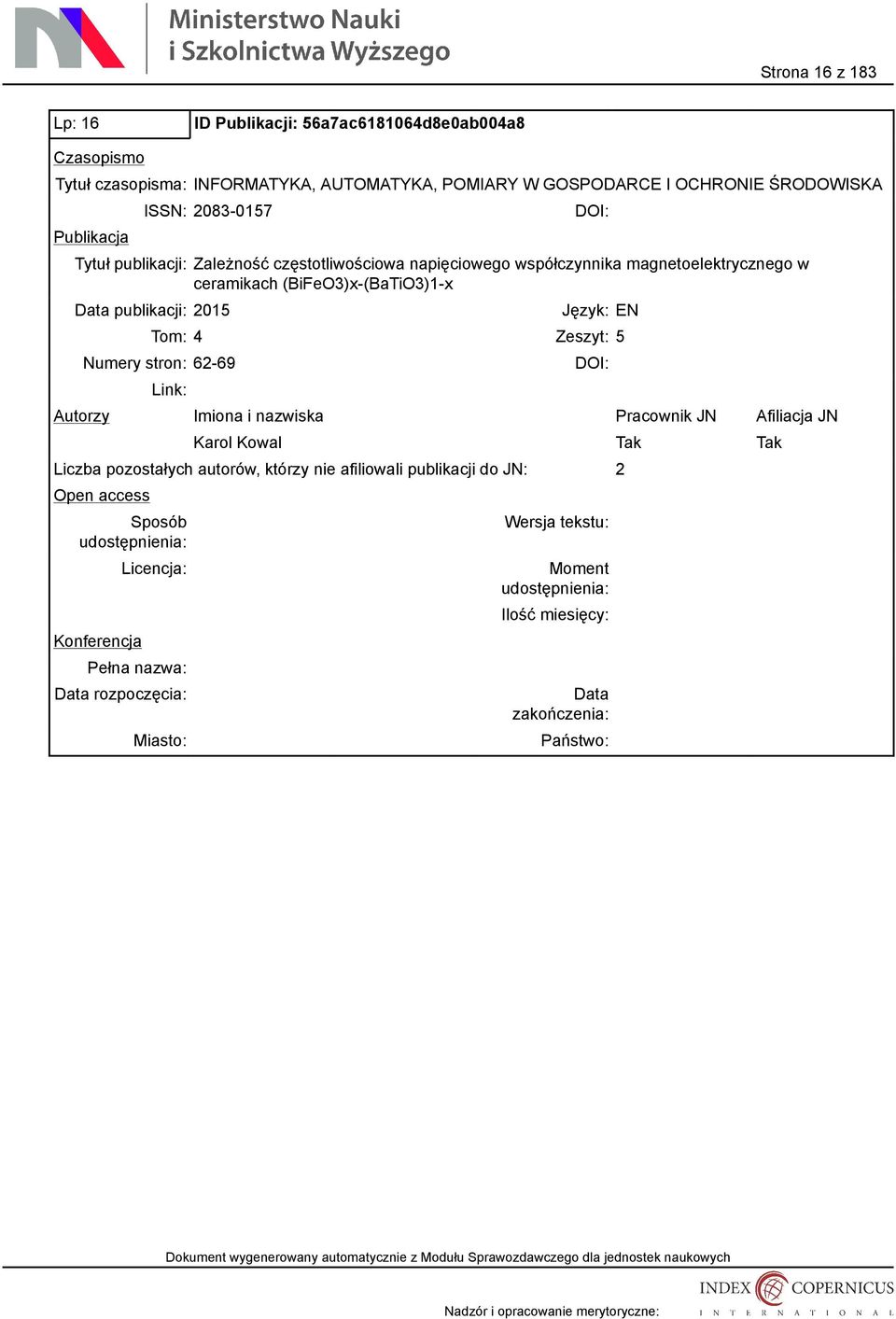 napięciowego współczynnika magnetoelektrycznego w ceramikach (BiFeO3)x-(BaTiO3)1-x publikacji: 2015 Tom: 4