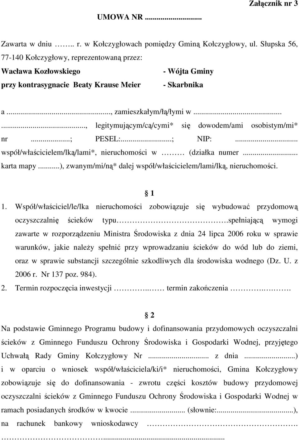 ....., legitymującym/cą/cymi* się dowodem/ami osobistym/mi* nr...; PESEL:...; NIP:... współ/właścicielem/lką/lami*, nieruchomości w (działka numer... karta mapy.