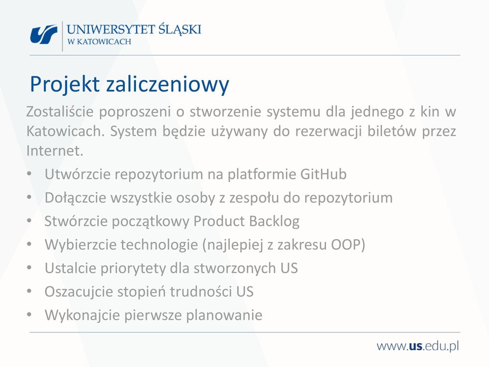 Utwórzcie repozytorium na platformie GitHub Dołączcie wszystkie osoby z zespołu do repozytorium Stwórzcie