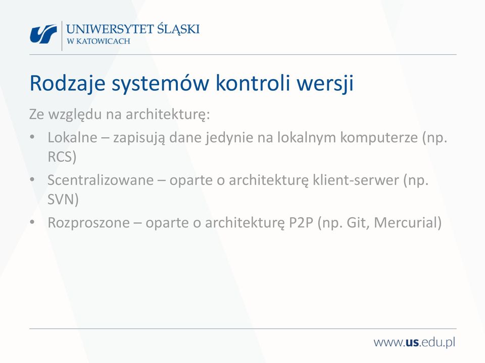 RCS) Scentralizowane oparte o architekturę klient-serwer (np.