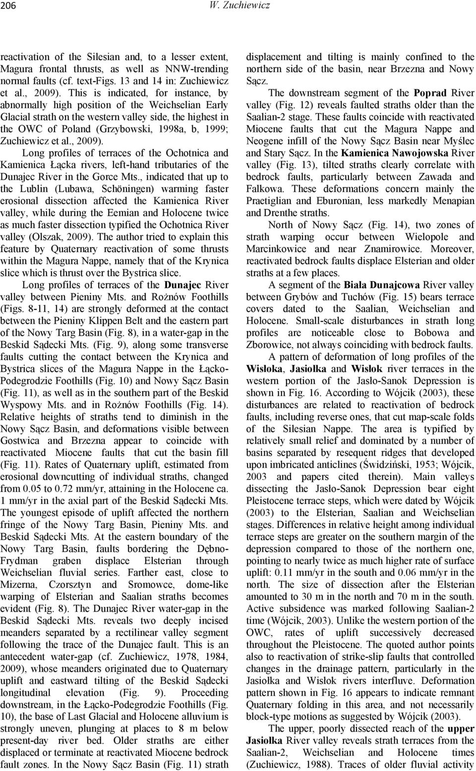 Zuchiewicz et al., 2009). Long profiles of terraces of the Ochotnica and Kamienica Łącka rivers, left-hand tributaries of the Dunajec River in the Gorce Mts.