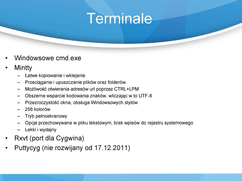 Przezroczystość okna, obsługa Windowsowych stylów 256 kolorów Tryb pełnoekranowy Opcje przechowywane w pliku