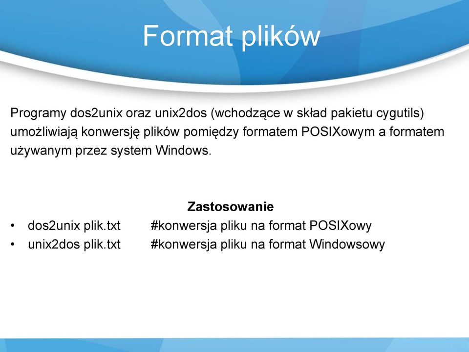 formatem używanym przez system Windows. Zastosowanie dos2unix plik.