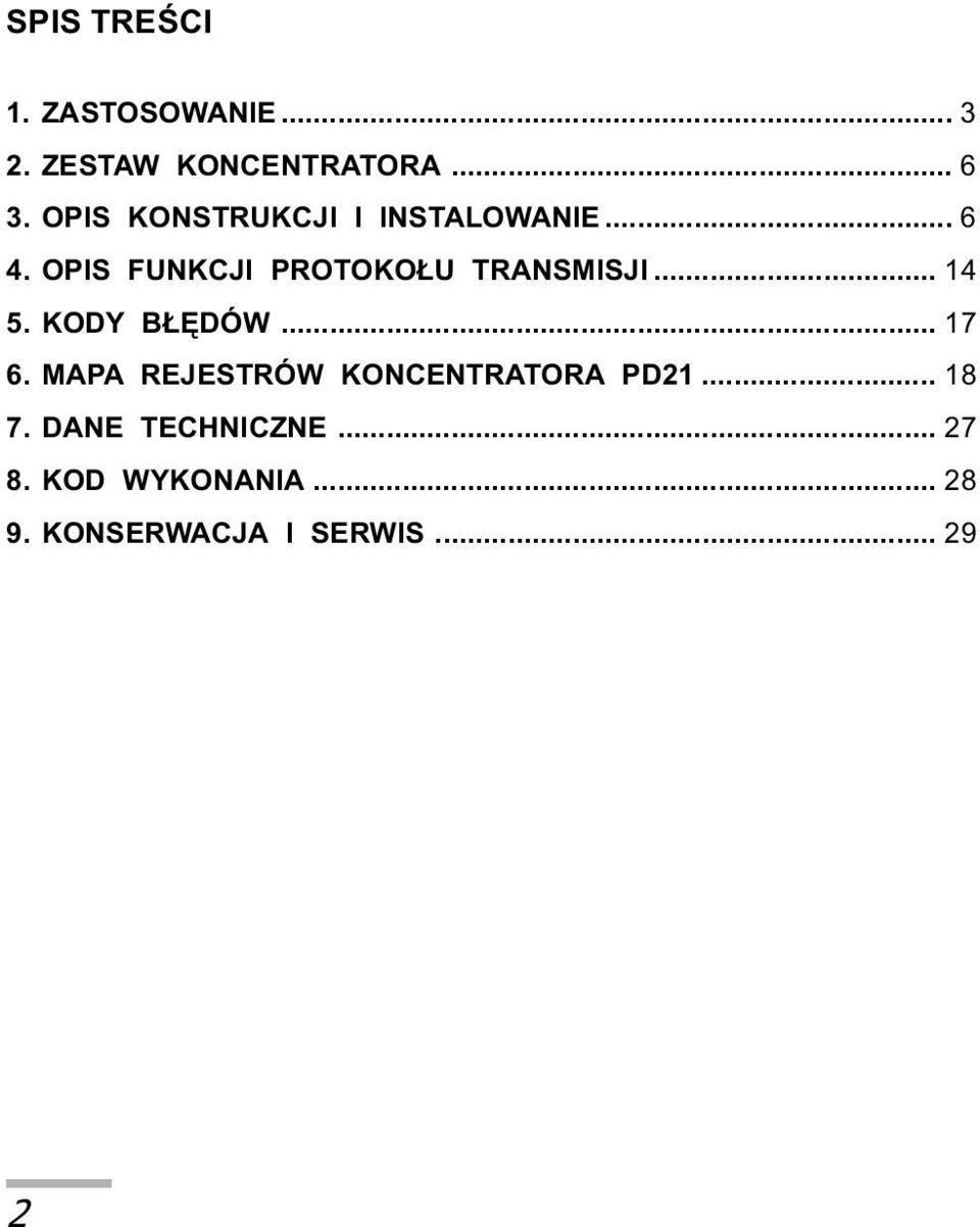 OPIS FUNKCJI PROTOKO U TRANSMISJI... 14 5. KODY B ÊDÓW... 17 6.