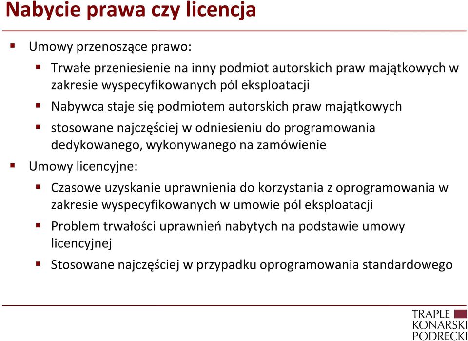 dedykowanego, wykonywanego na zamówienie Umowy licencyjne: Czasowe uzyskanie uprawnienia do korzystania z oprogramowania w zakresie