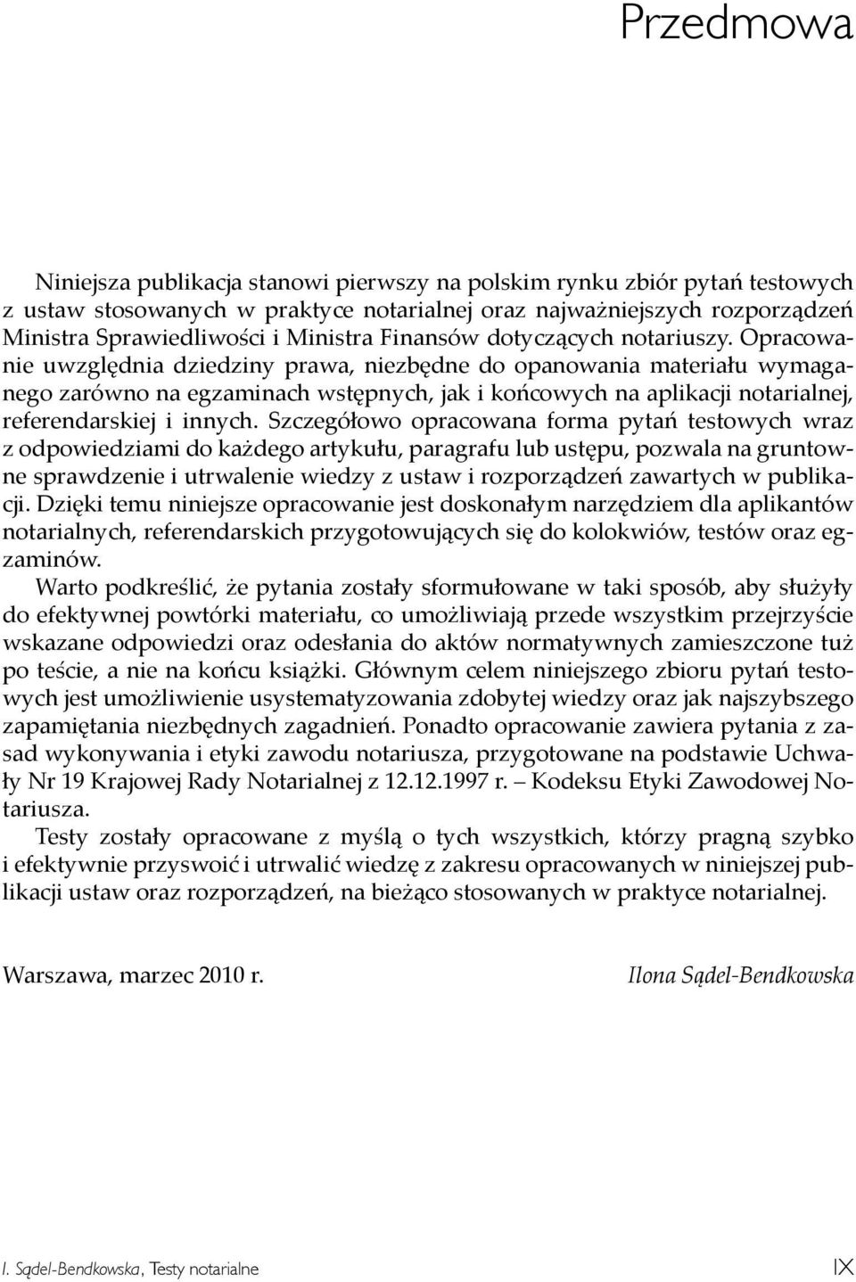 referendarskiej i innych Szczegółowo opracowana forma pytań testowych wraz z odpowiedziami do ka dego artykułu paragrafu lub ustępu pozwala na gruntowne sprawdzenie i utrwalenie wiedzy z ustaw i