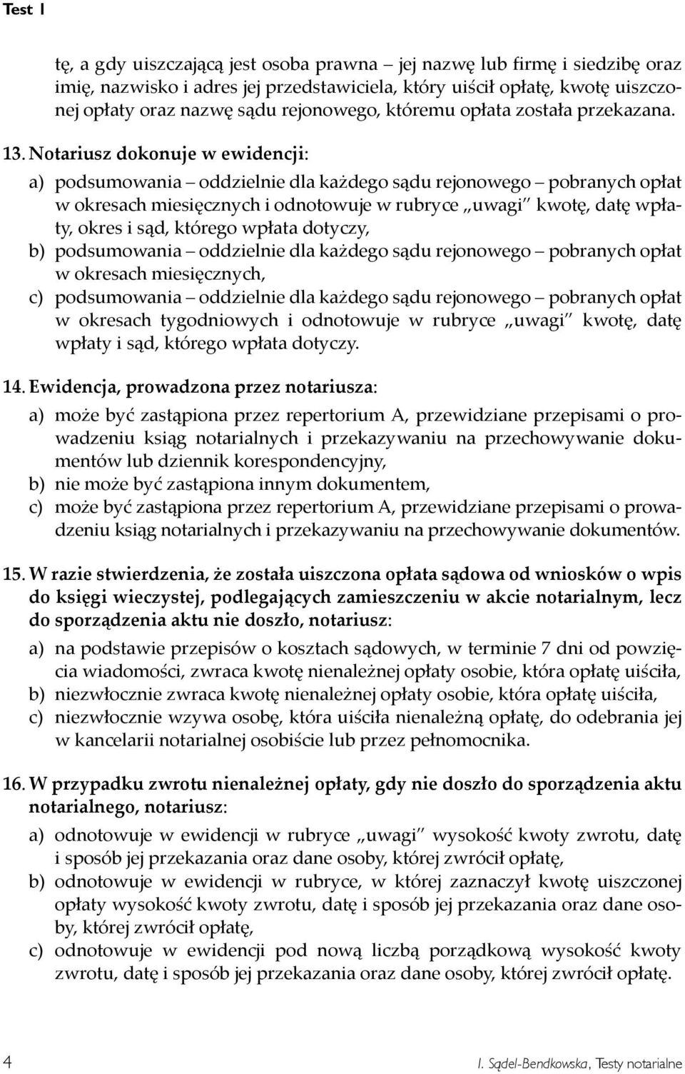 wpłaty okres i sąd którego wpłata dotyczy b podsumowania oddzielnie dla ka dego sądu rejonowego pobranych opłat w okresach miesięcznych c podsumowania oddzielnie dla ka dego sądu rejonowego pobranych