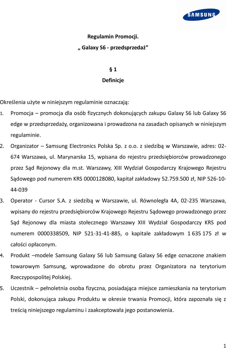 Organizator Samsung Electronics Polska Sp. z o.o. z siedzibą w Warszawie, adres: 02-674 Warszawa, ul. Marynarska 15, wpisana do rejestr