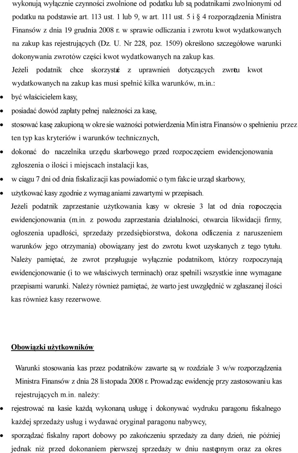 1509) określono szczegółowe warunki dokonywania zwrotów części kwot wydatkowanych na zakup kas.