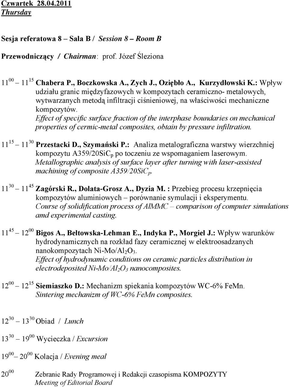Effect of specific surface fraction of the interphase boundaries on mechanical properties of cermic-metal composites, obtain by pressure infiltration. 11 15 11 30 Przestacki D., Szymański P.