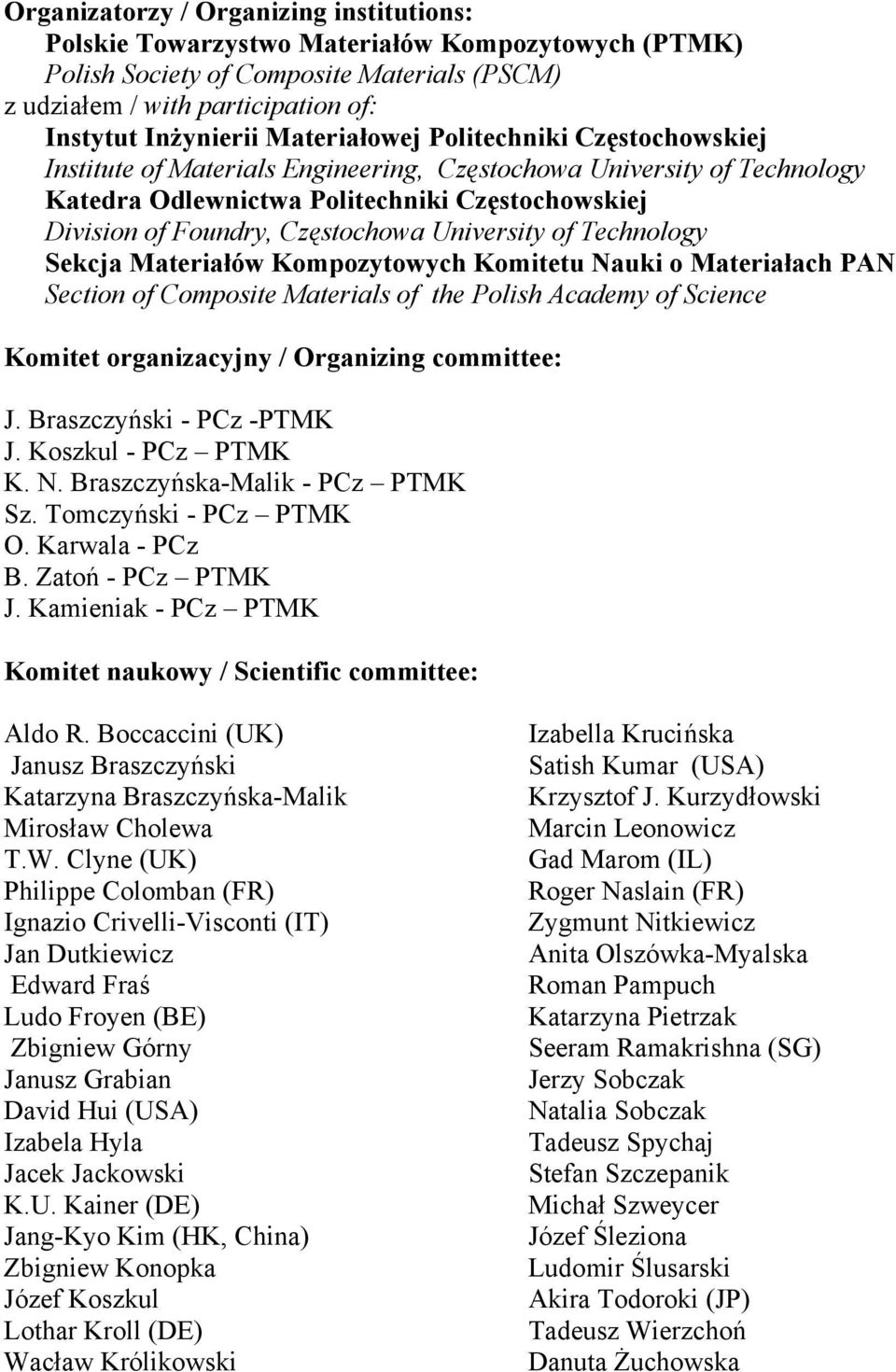 University of Technology Sekcja Materiałów Kompozytowych Komitetu Nauki o Materiałach PAN Section of Composite Materials of the Polish Academy of Science Komitet organizacyjny / Organizing committee: