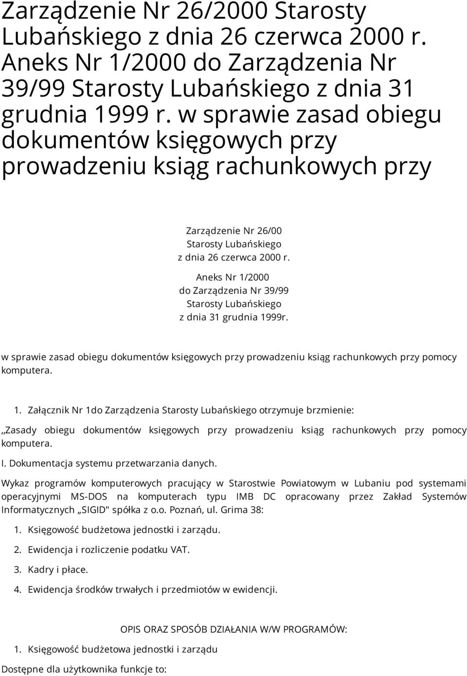 w sprawie zasad obiegu dokumentów księgowych przy prowadzeniu ksiąg rachunkowych przy pomocy 1.