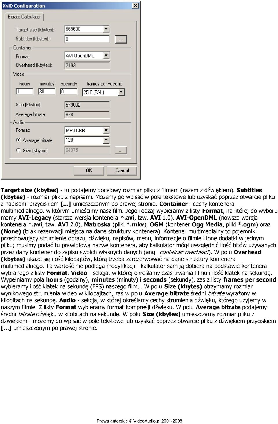 Container - cechy kontenera multimedialnego, w którym umieścimy nasz film. Jego rodzaj wybieramy z listy Format, na której do wyboru mamy AVI-Legacy (starsza wersja kontenera *.avi, tzw. AVI 1.