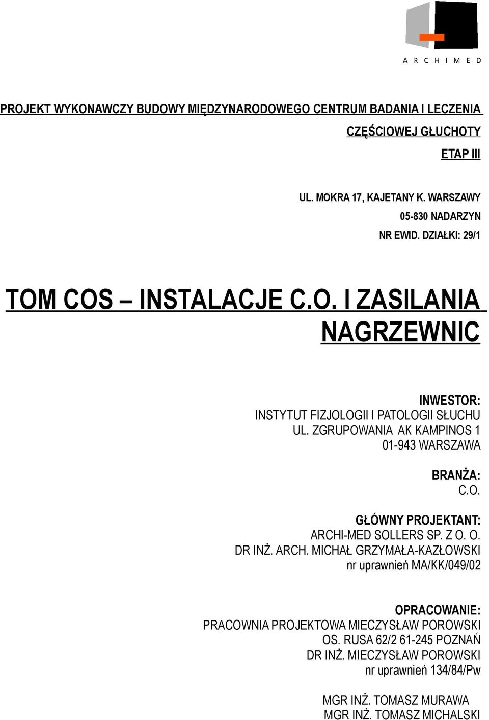 ZGRUPOWANIA AK KAMPINOS 0-943 WARSZAWA BRANŻA: C.O. GŁÓWNY PROJEKTANT: ARCHI