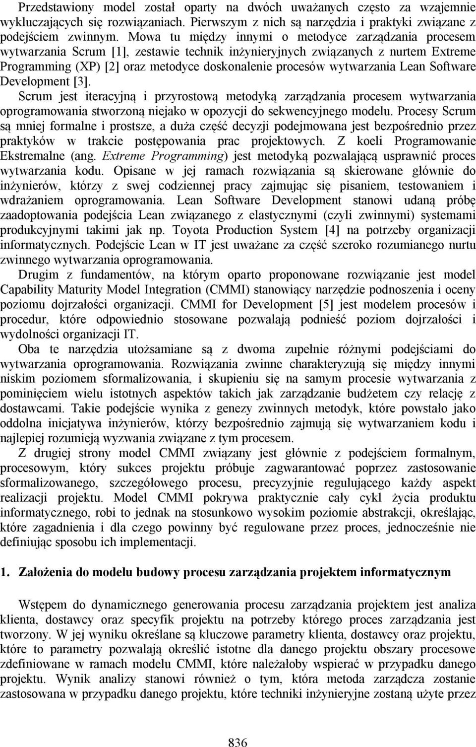wytwarzania Lean Software Development [3]. Scrum jest iteracyjną i przyrostową metodyką zarządzania procesem wytwarzania oprogramowania stworzoną niejako w opozycji do sekwencyjnego modelu.