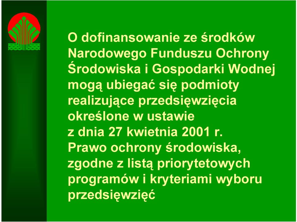 określone w ustawie z dnia 27 kwietnia 2001 r.