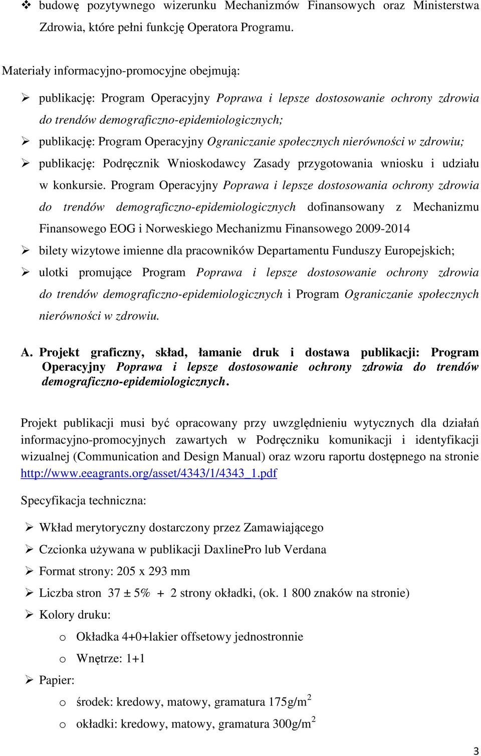 Ograniczanie społecznych nierówności w zdrowiu; publikację: Podręcznik Wnioskodawcy Zasady przygotowania wniosku i udziału w konkursie.