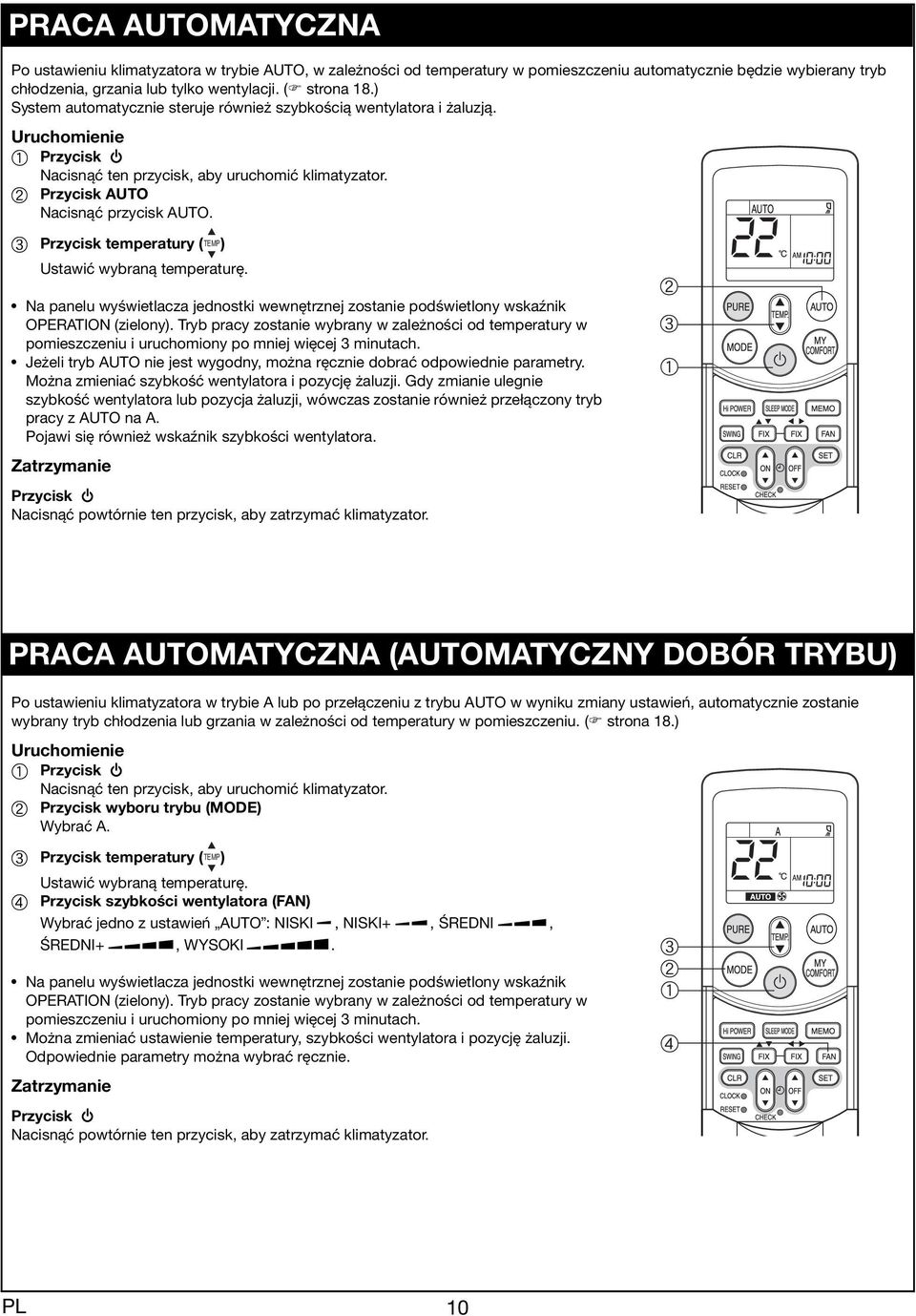 c Przycisk tempertury ( TEMP) Ustwić wybrną temperturę. N pnelu wyświetlcz jednostki wewnętrznej zostnie podświetlony wskźnik OPERATION (zielony).