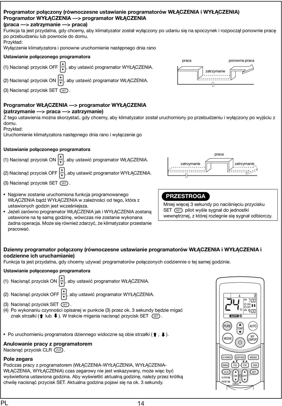 Przykłd: Wyłączenie klimtyztor i ponowne uruchomienie nstępnego dni rno Ustwinie połączonego progrmtor (1) Ncisnąć przycisk OFF OFF, by ustwić progrmtor WYŁĄCZENIA.