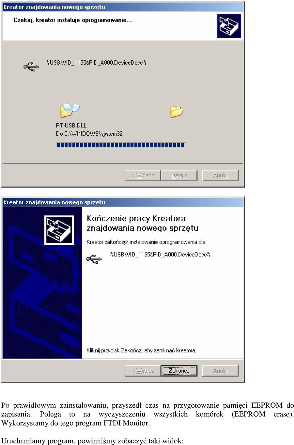 Polega to na wyczyszczeniu wszystkich komórek (EEPROM erase).