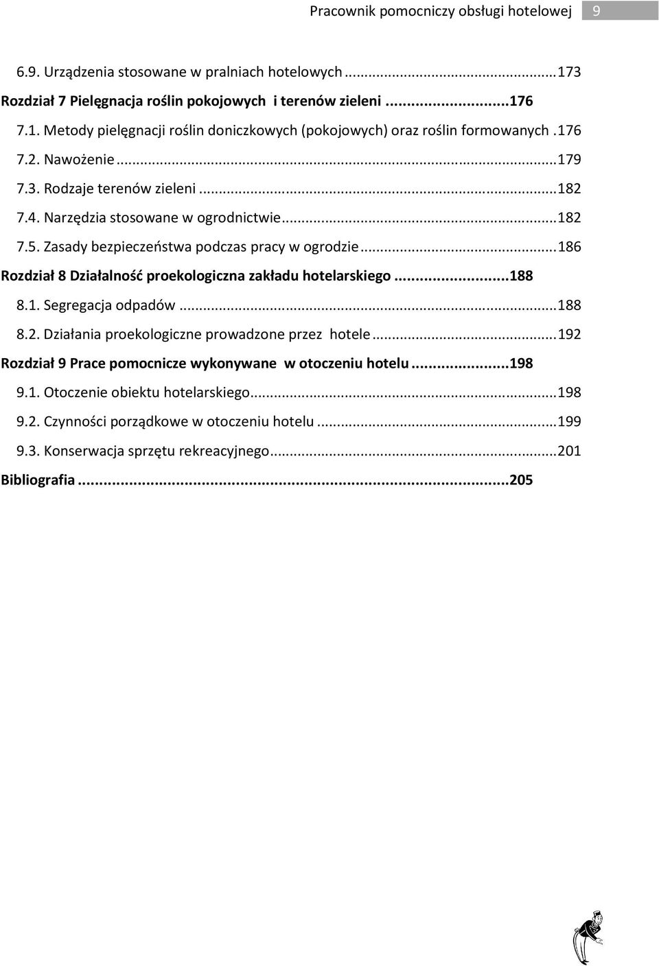 .. 186 Rozdział 8 Działalność proekologiczna zakładu hotelarskiego...188 8.1. Segregacja odpadów... 188 8.2. Działania proekologiczne prowadzone przez hotele.