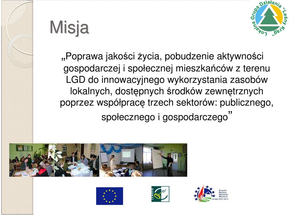 wykorzystania zasobów lokalnych, dostępnych środków zewnętrznych