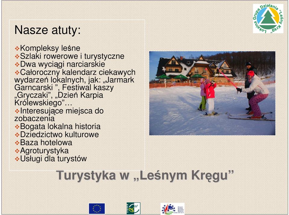 Gryczaki, Dzień Karpia Królewskiego Interesujące miejsca do zobaczenia Bogata lokalna