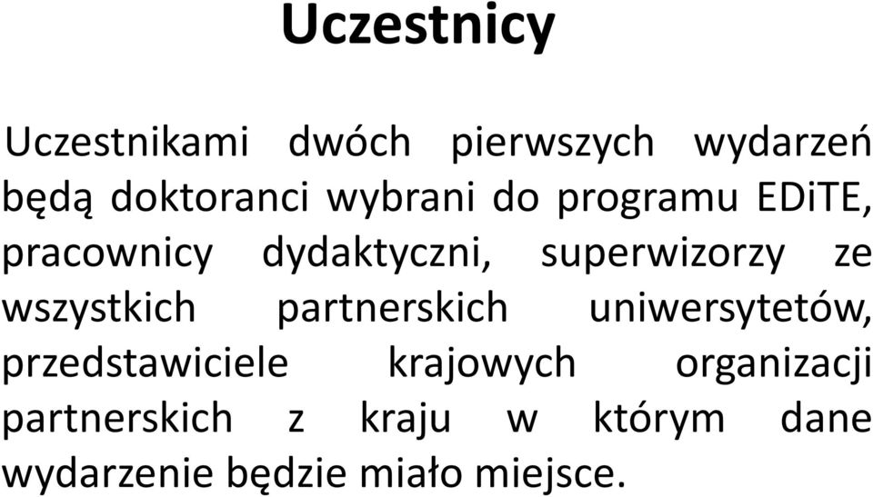 wszystkich partnerskich uniwersytetów, przedstawiciele krajowych