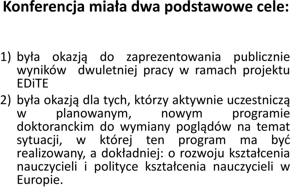 planowanym, nowym programie doktoranckim do wymiany poglądów na temat sytuacji, w której ten program