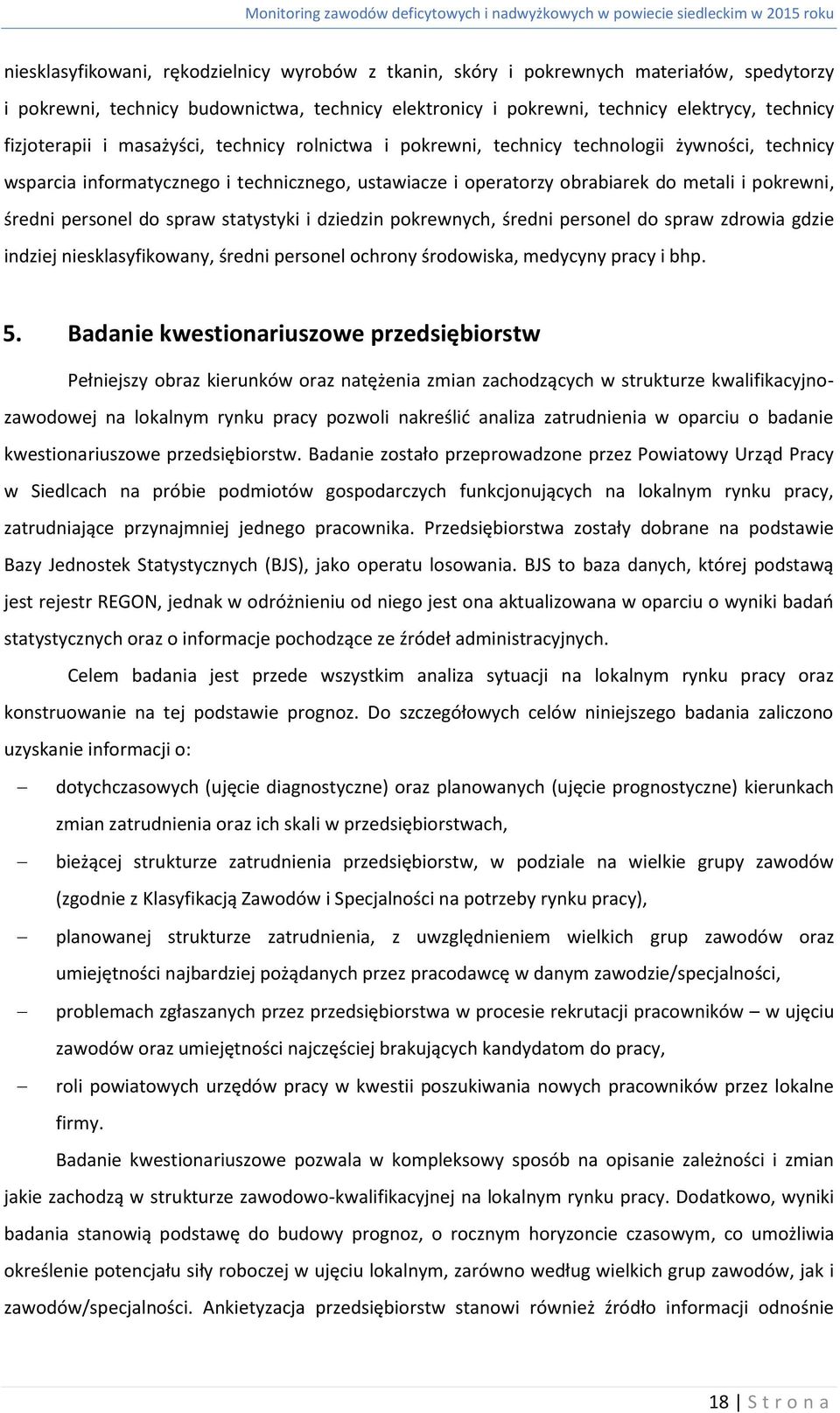 obrabiarek do metali i, średni personel do spraw statystyki i dziedzin pokrewnych, średni personel do spraw zdrowia gdzie indziej niesklasyfikowany, średni personel ochrony środowiska, medycyny pracy