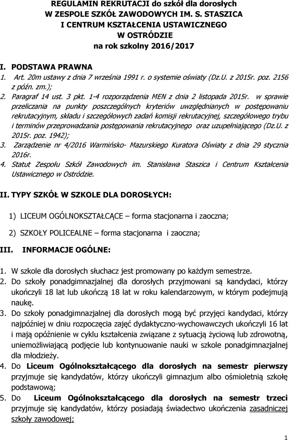 w sprawie przeliczania na punkty poszczególnych kryteriów uwzględnianych w postępowaniu rekrutacyjnym, składu i szczegółowych zadań komisji rekrutacyjnej, szczegółowego trybu i terminów