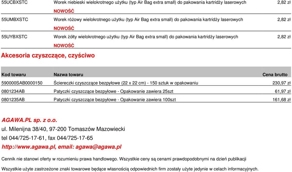 590000SAB0000150 Ściereczki czyszczące bezpyłowe (22 x 22 cm) - 150 sztuk w opakowaniu 230,97 zł 0801234AB Patyczki czyszczące bezpyłowe - Opakowanie zawiera 25szt 61,97 zł 0801235AB Patyczki