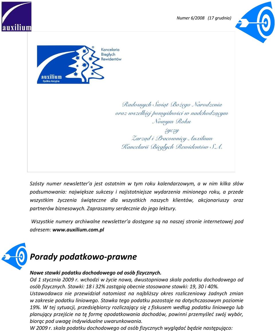 Wszystkie numery archiwalne newsletter a dostępne są na naszej stronie internetowej pod adresem: www.auxilium.com.pl Porady podatkowo-prawne Nowe stawki podatku dochodowego od osób fizycznych.