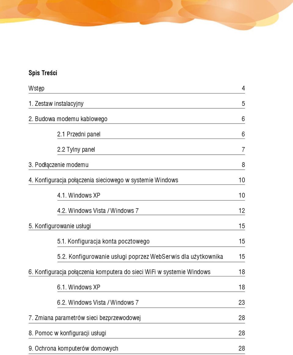 2. Konfigurowanie usługi poprzez WebSerwis dla użytkownika 15 6. Konfiguracja połączenia komputera do sieci WiFi w systemie Windows 18 6.1. Windows XP 18 6.