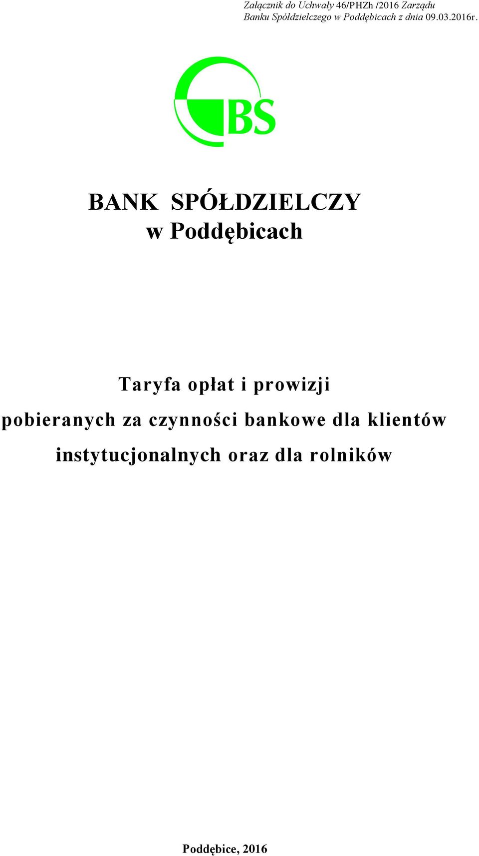 BANK SPÓŁDZIELCZY w Poddębicach Taryfa opłat i prowizji