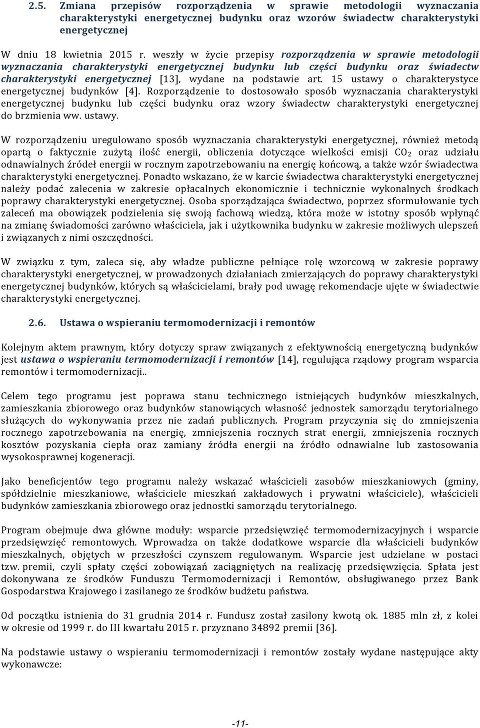 podstawie art. 15 ustawy o charakterystyce energetycznej budynków [4].