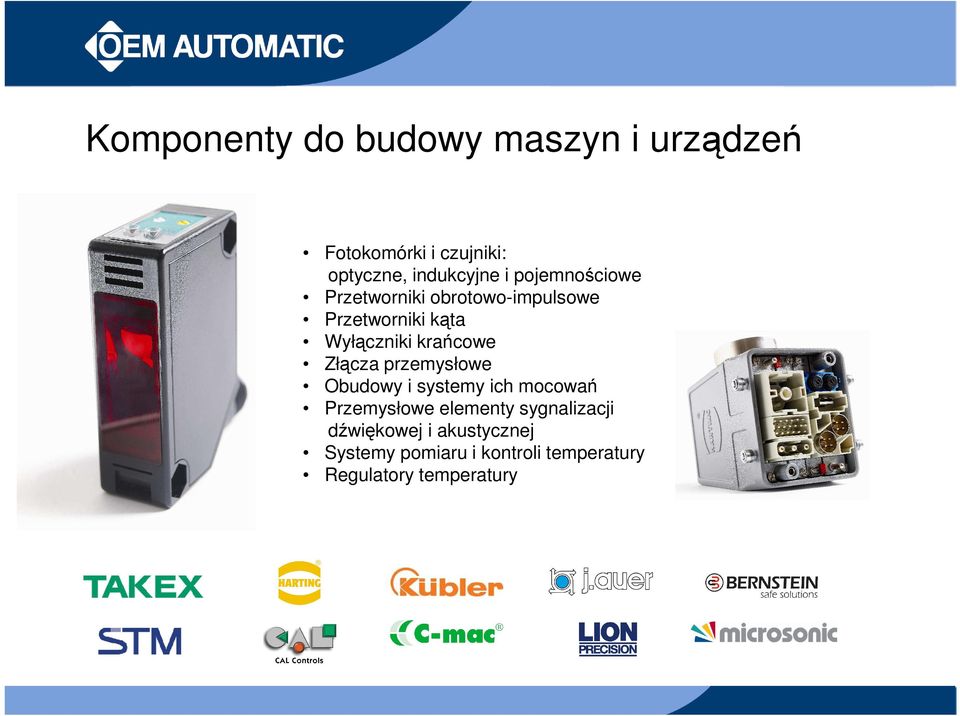 krańcowe Złącza przemysłowe Obudowy i systemy ich mocowań Przemysłowe elementy