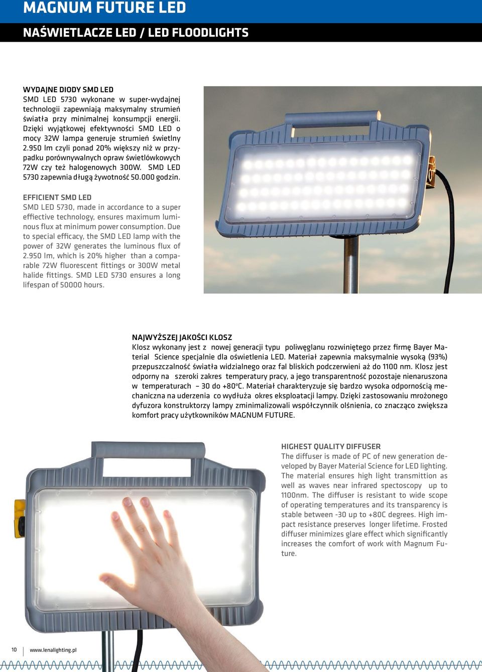 SMD LED 5730 zapewnia długą żywotność 50.000 godzin. EFFICIENT SMD LED SMD LED 5730, made in accordance to a super effiective technology, ensures maximum luminous flux at minimum power consumption.