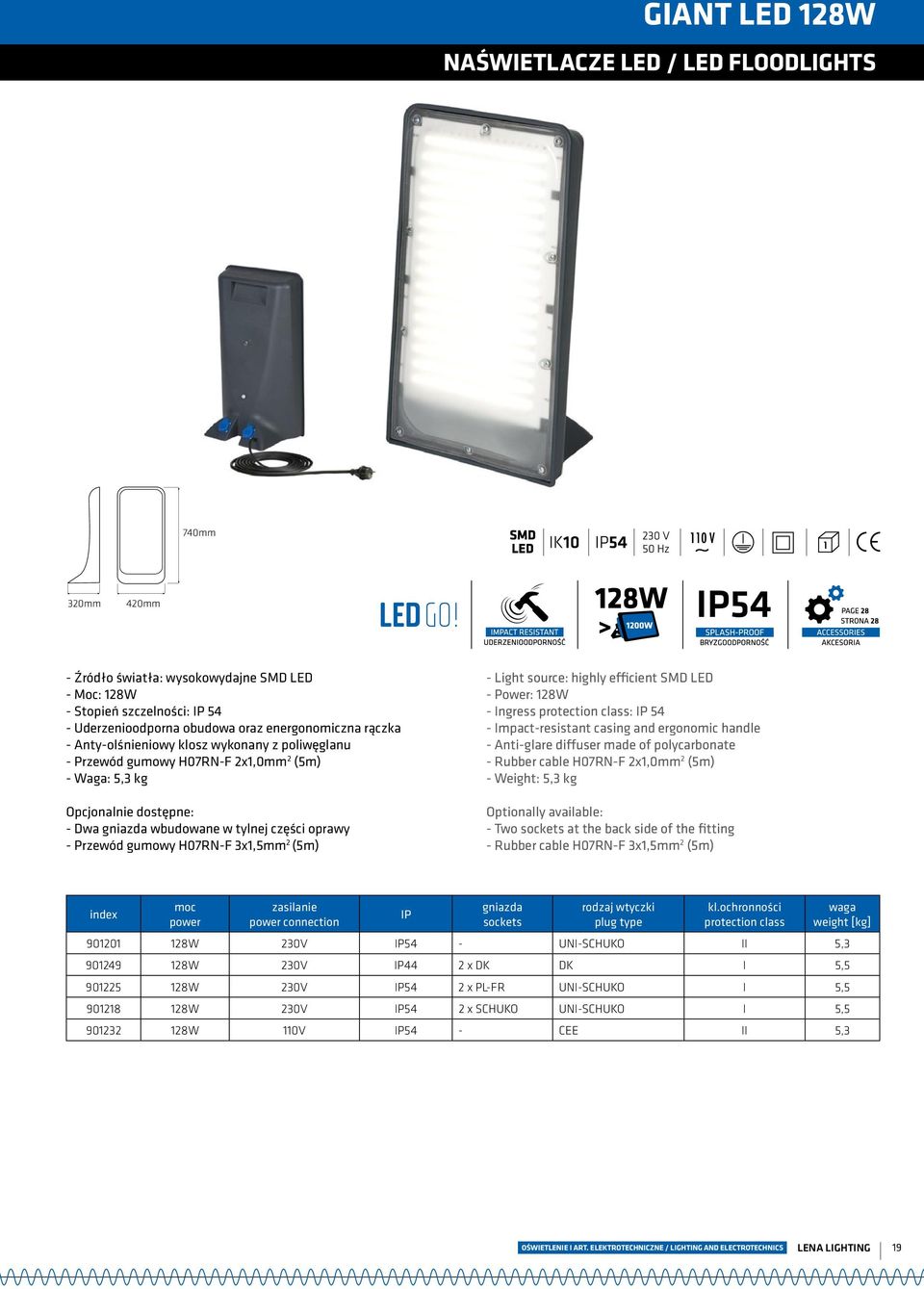 H07RN-F 3x1,5mm 2 (5m) - Light source: highly efficient SMD LED - Power: 128W - Ingress protection class: IP 54 - Impact-resistant casing and ergonomic handle - Anti-glare diffuser made of